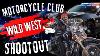 Motorcycle Club Bar Shootout It S The Wild West